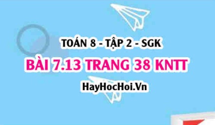 Bài 7.13 trang 38 Toán 8 Tập 2 Kết nối tri thức